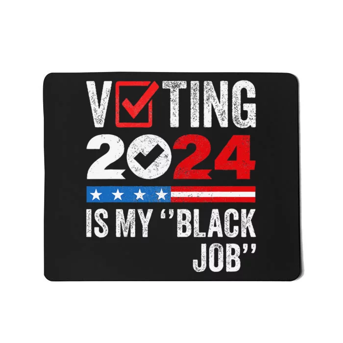 Voting Is My Black Job Gift Mousepad