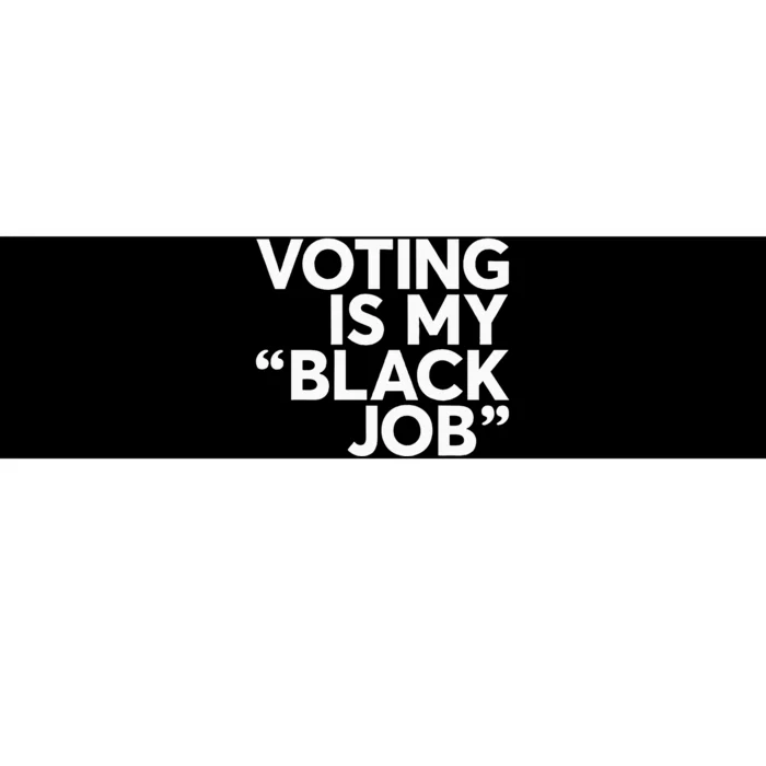 Voting Is My Black Job America Usa Biden 2024 Bumper Sticker