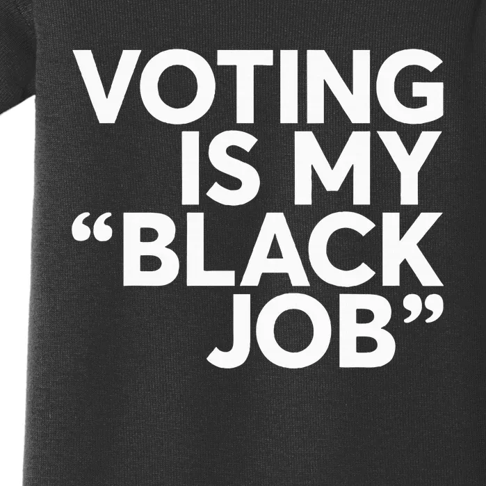 Voting Is My Black Job America Usa Biden 2024 Baby Bodysuit