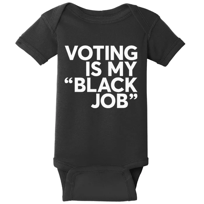 Voting Is My Black Job America Usa Biden 2024 Baby Bodysuit