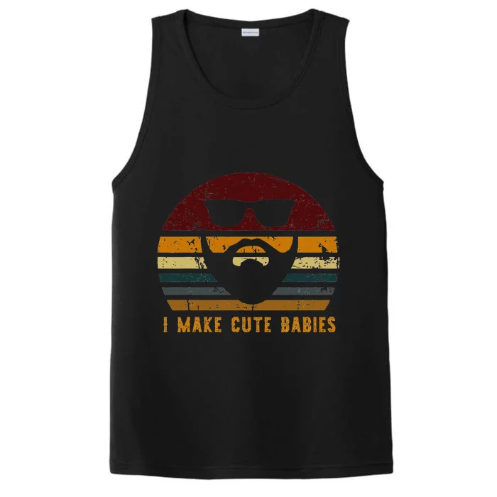 Vintage I Make Cute Babies Funny Confident Dads Performance Tank