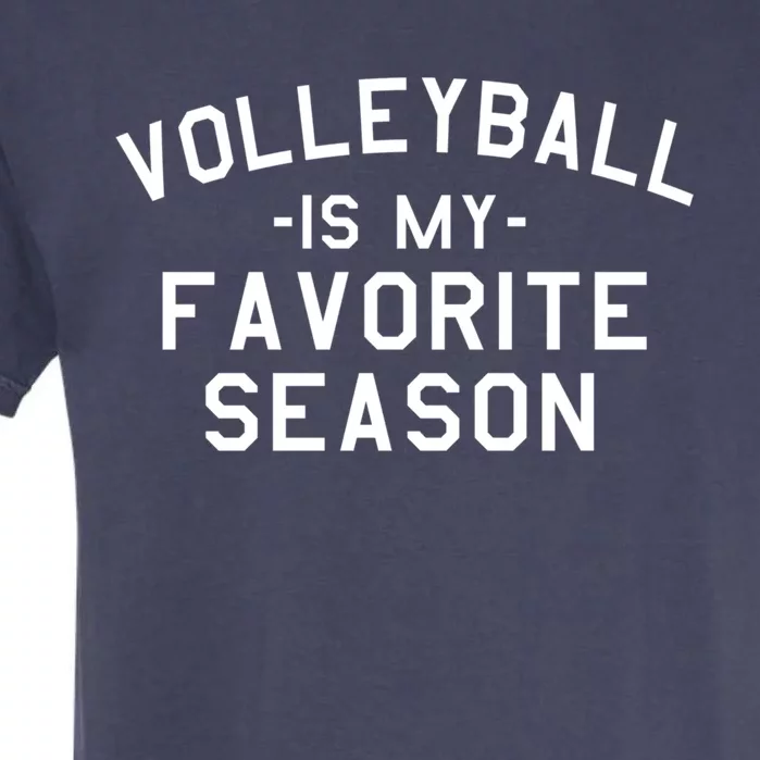 Volleyball Is My Favorite Season For Mom And Dad Gift Garment-Dyed Heavyweight T-Shirt