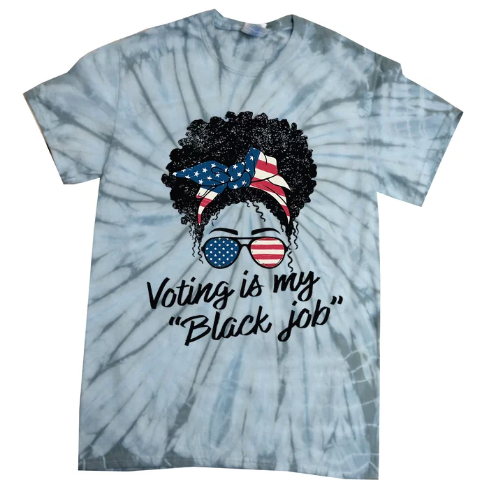 Voting Is My Black Job Women Tie-Dye T-Shirt