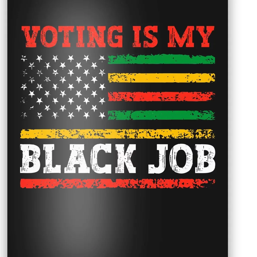 Voting Is My Black Job American Flag Poster