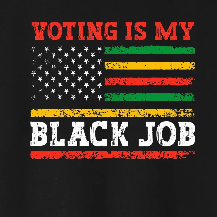 Voting Is My Black Job American Flag Women's Crop Top Tee