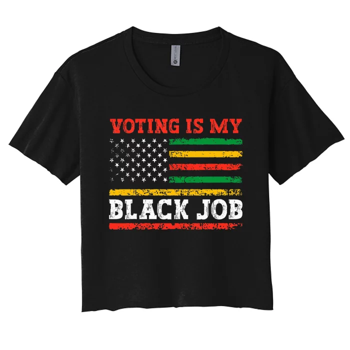 Voting Is My Black Job American Flag Women's Crop Top Tee