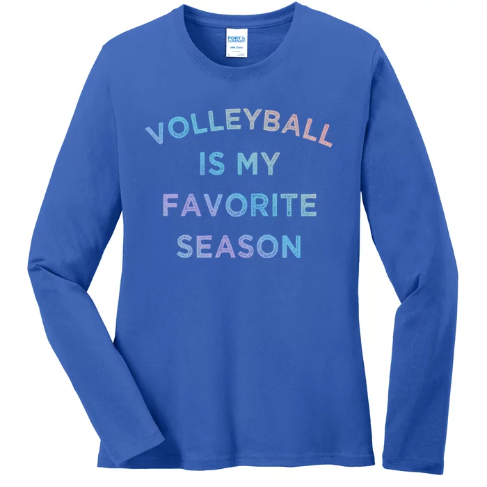 Volleyball Is My Favorite Season Volleyball Lovers Players Great Gift Ladies Long Sleeve Shirt