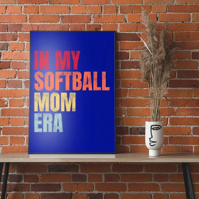 Vintage In My Softball Mom Era Mom Life Game Day Vibes Mama Meaningful Gift Poster