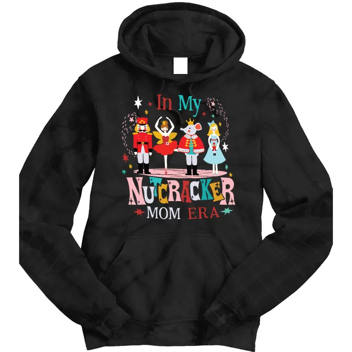 Vintage In My Nutcracker Mom Era Christmas Women Mom Xmas Tie Dye Hoodie