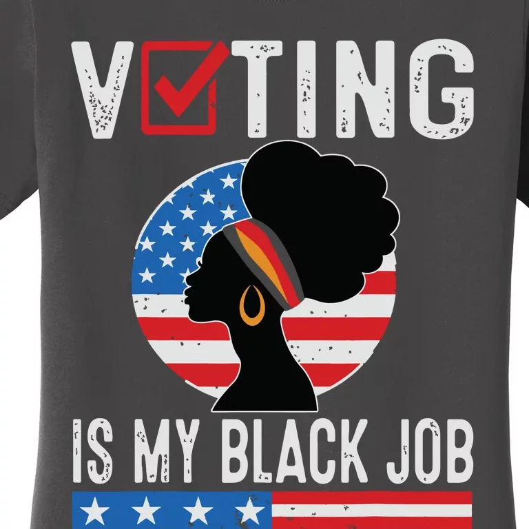 Voting Is My Black Job Flag Funny Women's T-Shirt