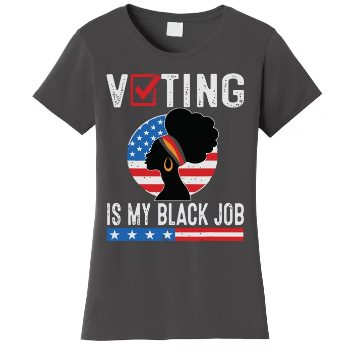 Voting Is My Black Job Flag Funny Women's T-Shirt