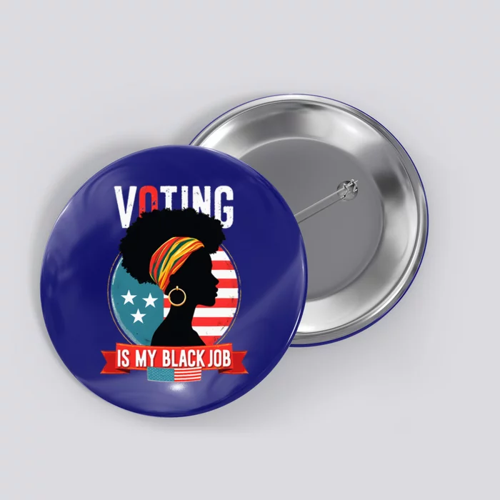 Voting Is My Black Job 2024 Kamala Harris Tim Walz 2024 Button