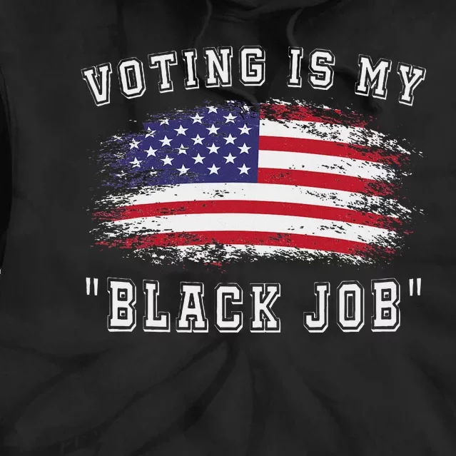 Voting Is My Black Job Statement Tie Dye Hoodie