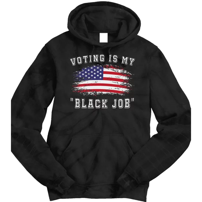 Voting Is My Black Job Statement Tie Dye Hoodie