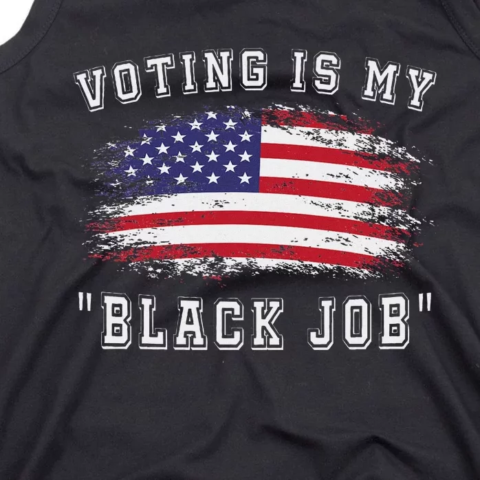 Voting Is My Black Job Statement Tank Top