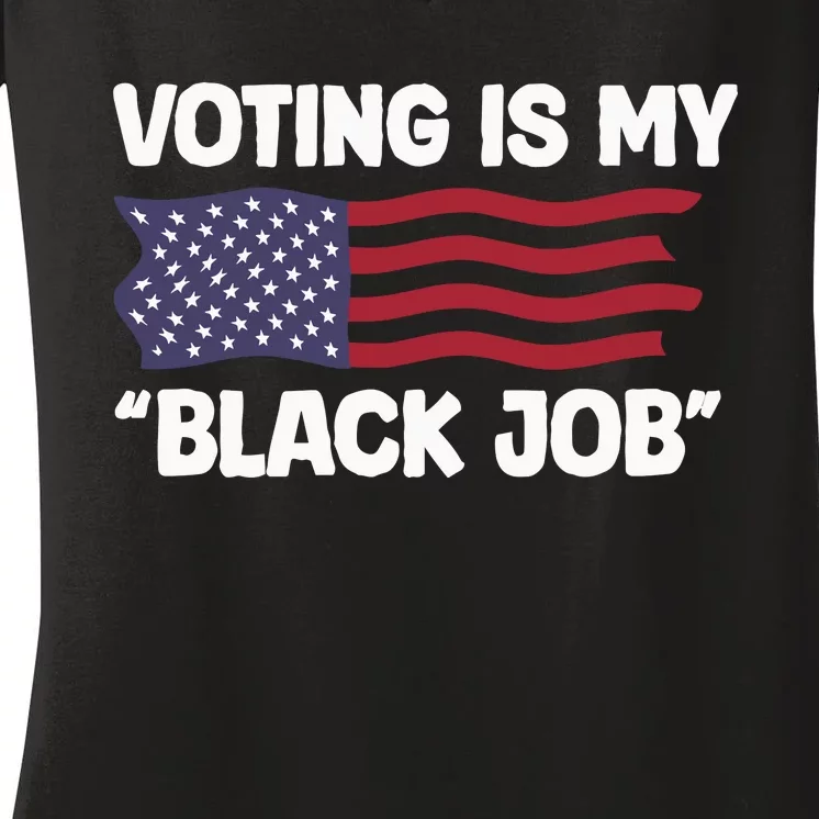 Voting Is My Black Job America Women's V-Neck T-Shirt