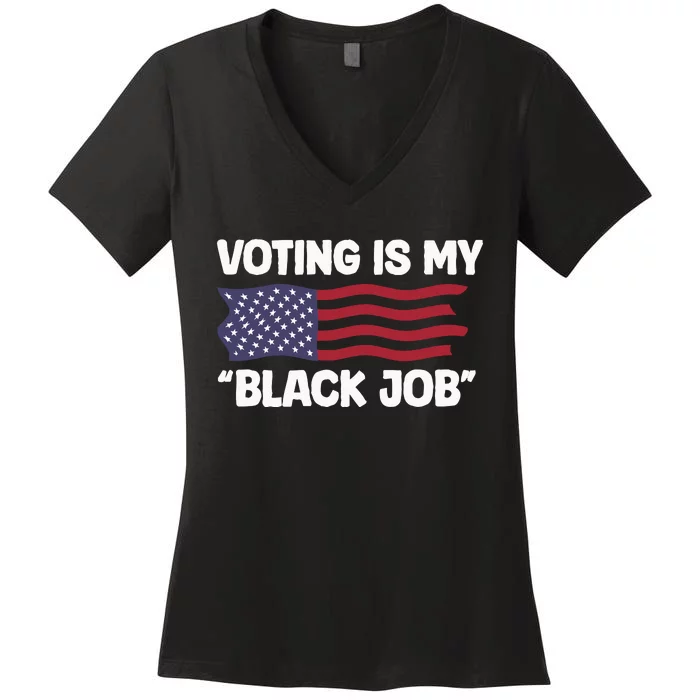 Voting Is My Black Job America Women's V-Neck T-Shirt