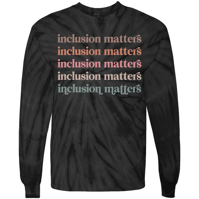 Vinatge Inclusion Matters Positive Diversity Kindness Matter Tie-Dye Long Sleeve Shirt