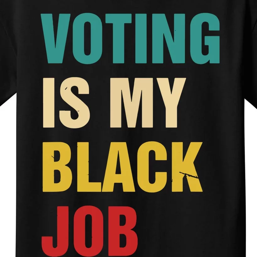 Voting Is My Black Job Women Kids T-Shirt