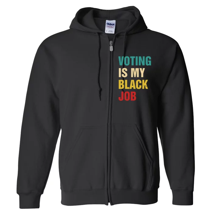 Voting Is My Black Job Women Full Zip Hoodie