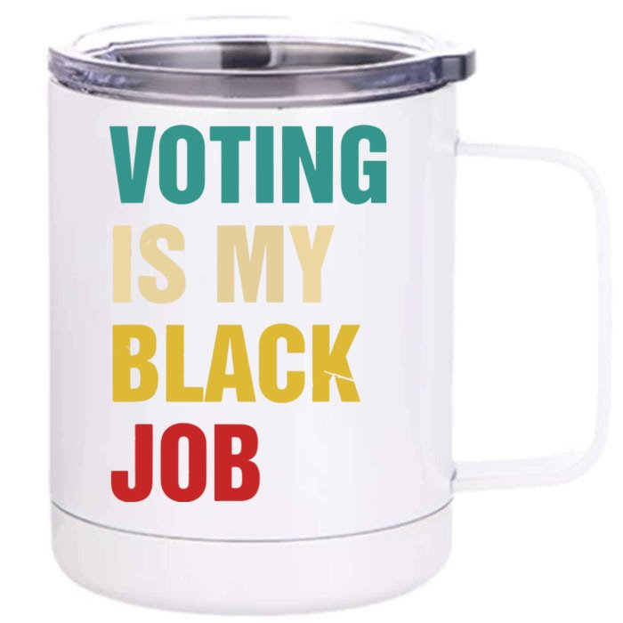 Voting Is My Black Job Women Front & Back 12oz Stainless Steel Tumbler Cup