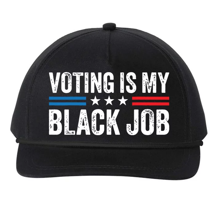 Voting Is My Black Job Election 2024 Snapback Five-Panel Rope Hat