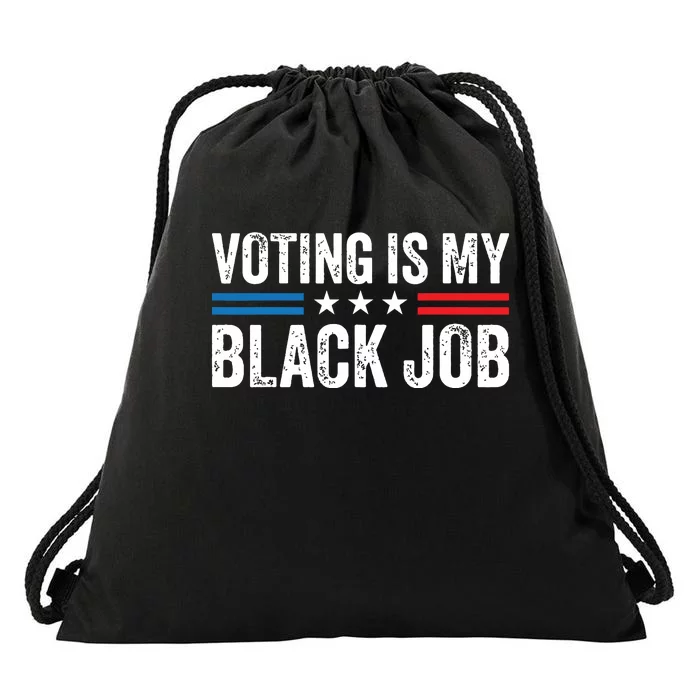 Voting Is My Black Job Election 2024 Drawstring Bag