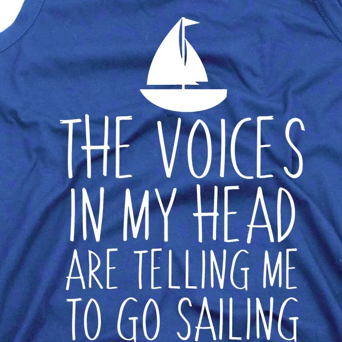 Voices In My Head Tell Me That I Should Go Sailing Tank Top