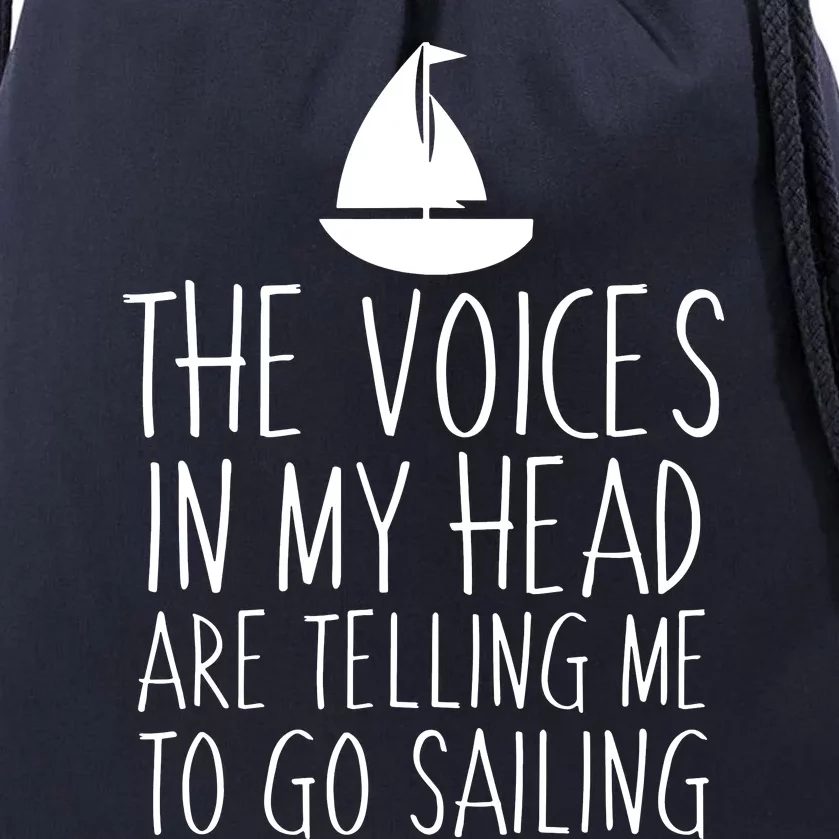 Voices In My Head Tell Me That I Should Go Sailing Drawstring Bag