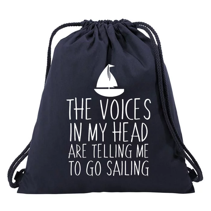 Voices In My Head Tell Me That I Should Go Sailing Drawstring Bag