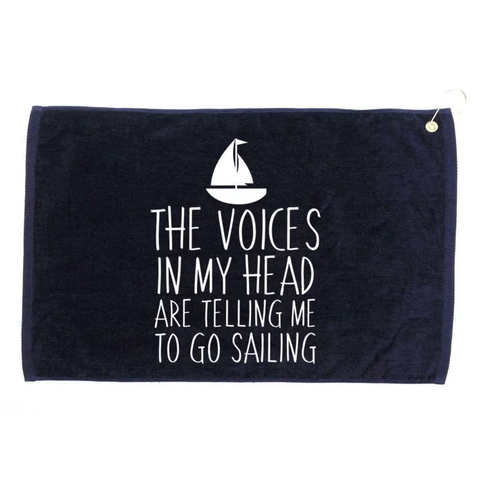 Voices In My Head Tell Me That I Should Go Sailing Grommeted Golf Towel