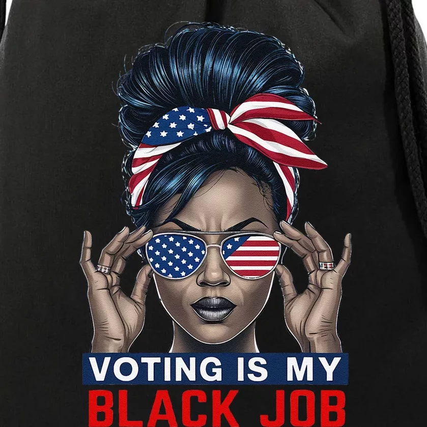 Voting Is My Black Job Funny Election African American Vote Gift Drawstring Bag