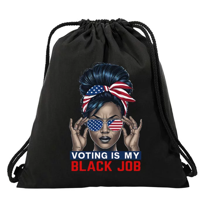 Voting Is My Black Job Funny Election African American Vote Gift Drawstring Bag