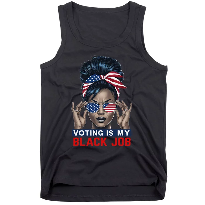 Voting Is My Black Job Funny Election African American Vote Gift Tank Top