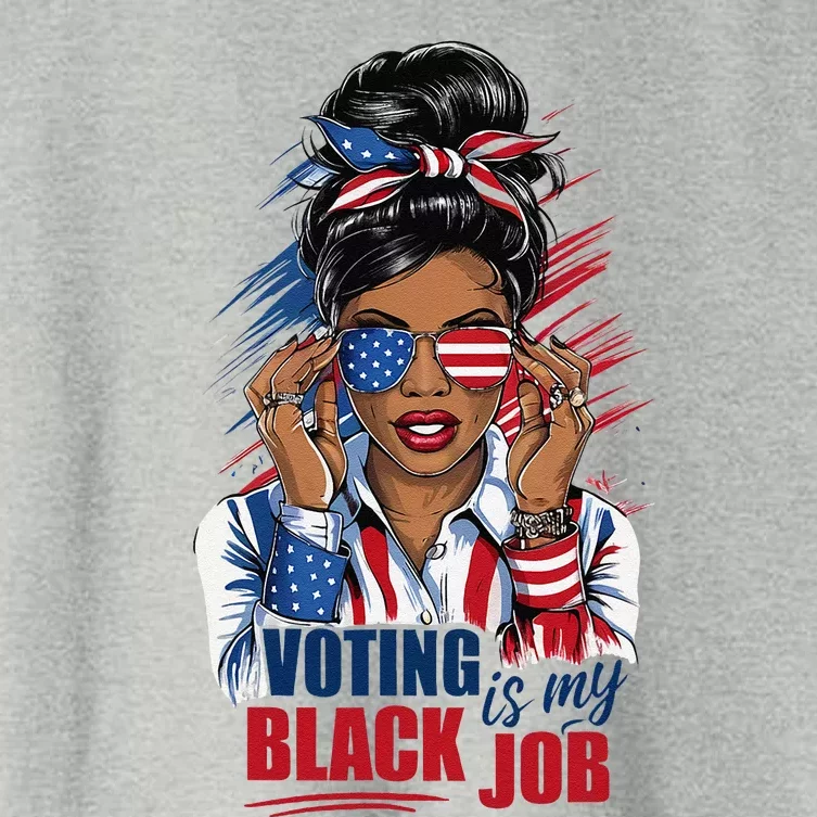 Voting Is My Black Job Funny Voting Is My Black Job Vote Gift Women's Crop Top Tee