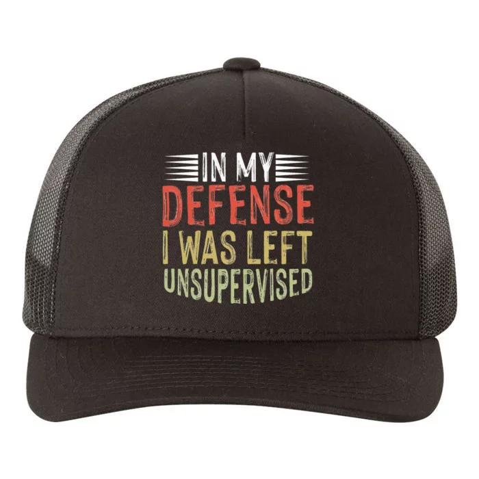 vintage In my defense i was left unsupervised Yupoong Adult 5-Panel Trucker Hat