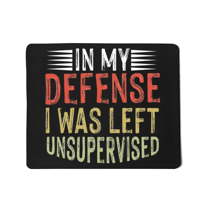 vintage In my defense i was left unsupervised Mousepad