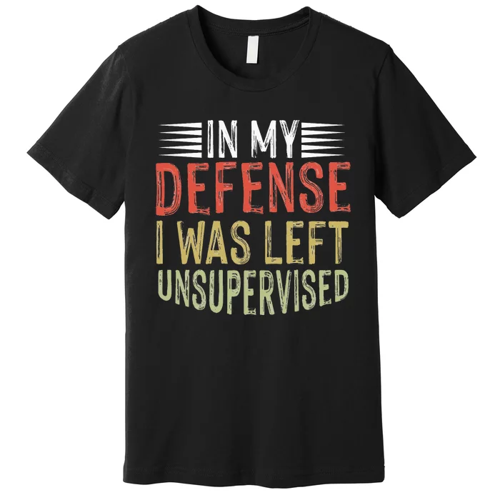 vintage In my defense i was left unsupervised Premium T-Shirt