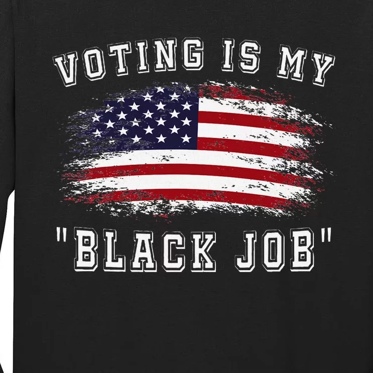 Voting Is My Black Job Empowerment Tall Long Sleeve T-Shirt