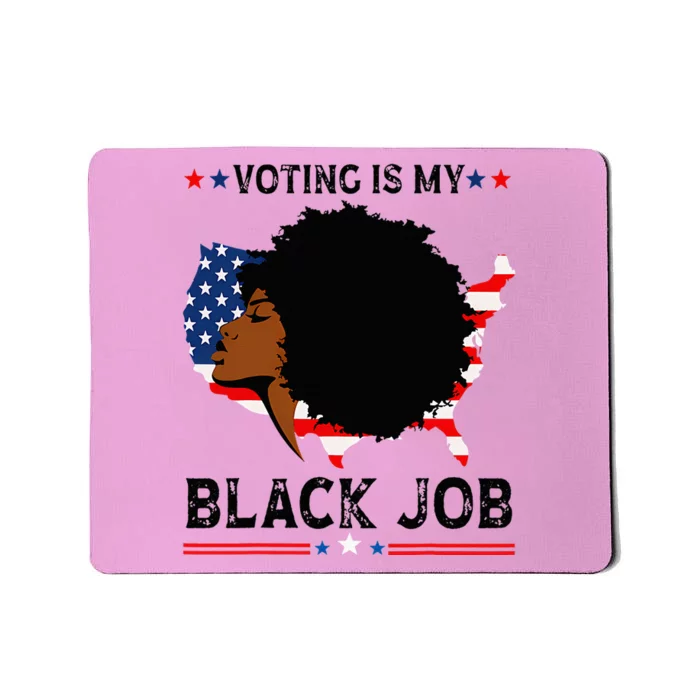 Voting Is My Black Job Black American Voting Mousepad