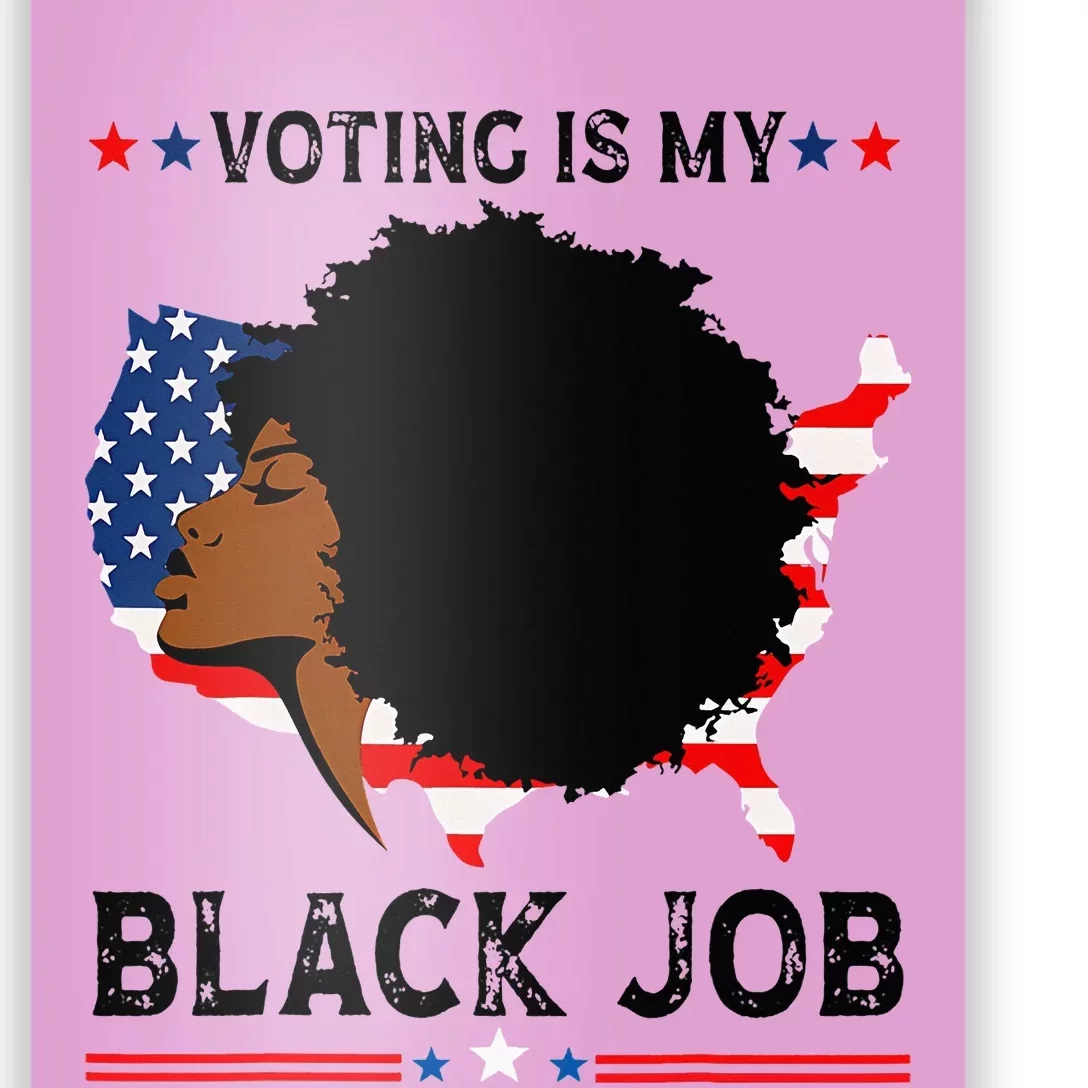 Voting Is My Black Job Black American Voting Poster