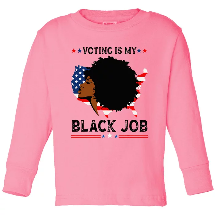 Voting Is My Black Job Black American Voting Toddler Long Sleeve Shirt