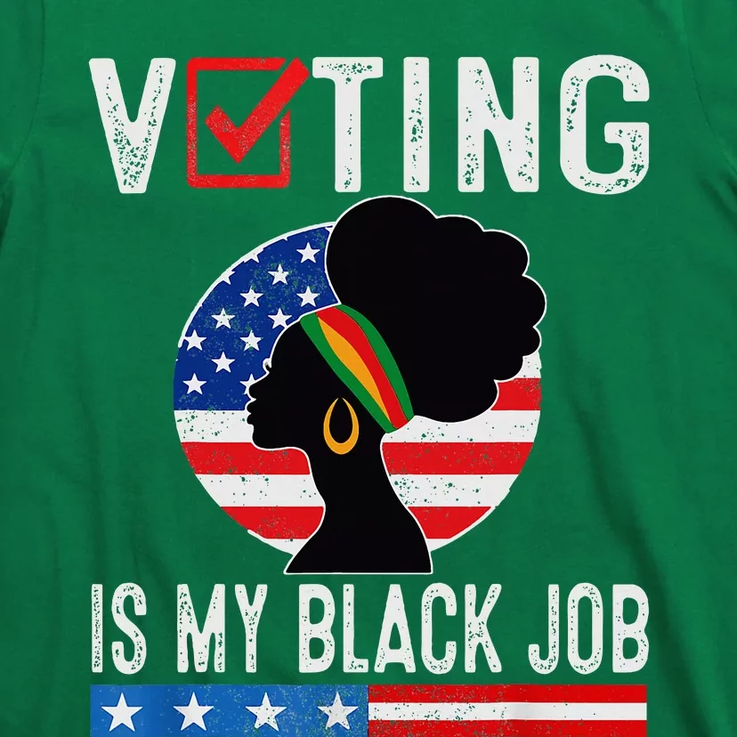 Voting Is My Black Job Flag Funny T-Shirt