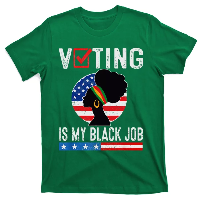 Voting Is My Black Job Flag Funny T-Shirt