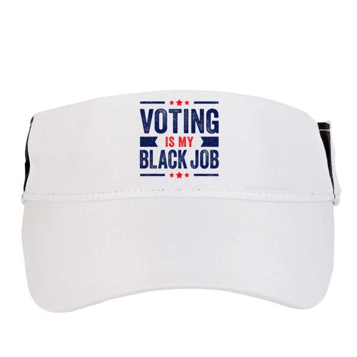 Voting Is My Black Job Adult Drive Performance Visor