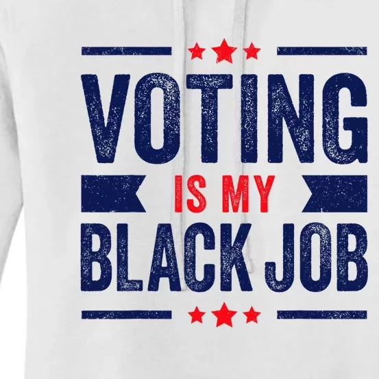 Voting Is My Black Job Women's Pullover Hoodie