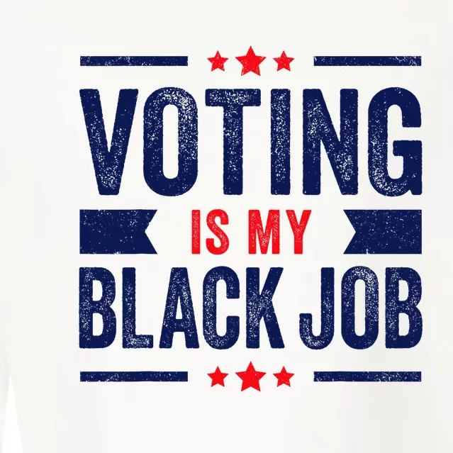 Voting Is My Black Job Cropped Pullover Crew