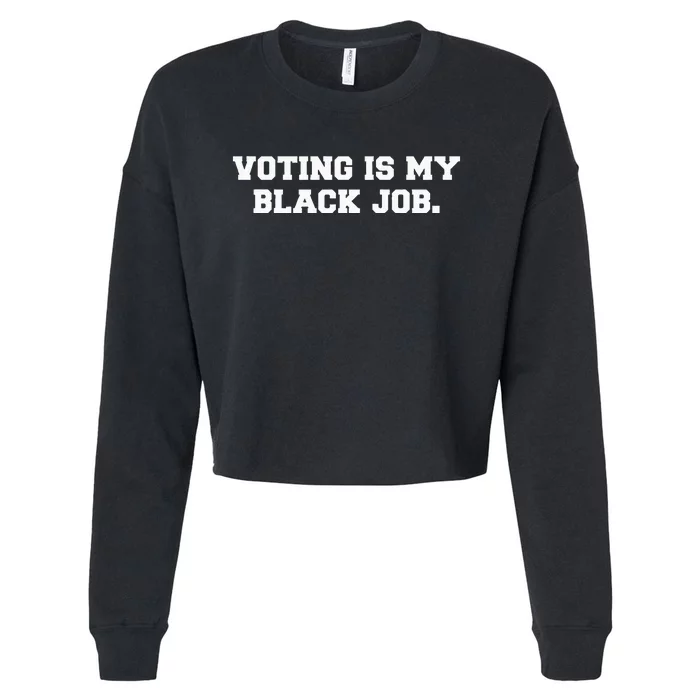 Voting Is My Black Job Cropped Pullover Crew