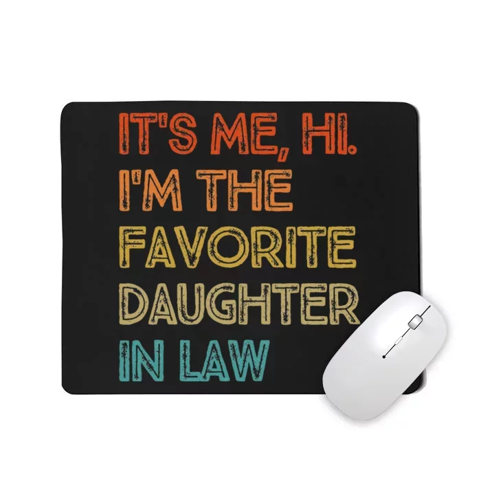 Vintage It's Me Hi I'm The Favorite Daughter in Law Mousepad