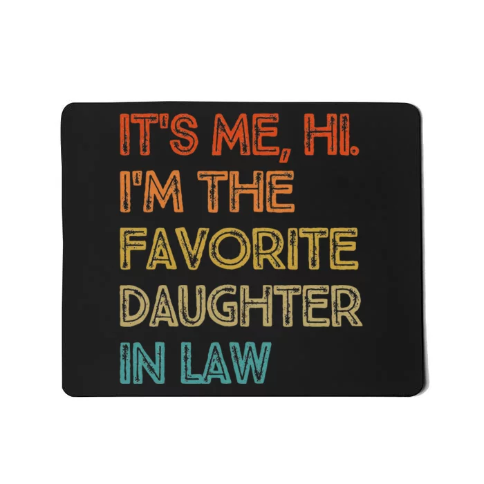 Vintage It's Me Hi I'm The Favorite Daughter in Law Mousepad